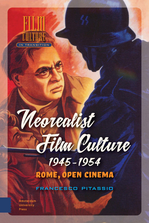 Neorealist Film Culture, 1945-1954 -  Pitassio Francesco Pitassio
