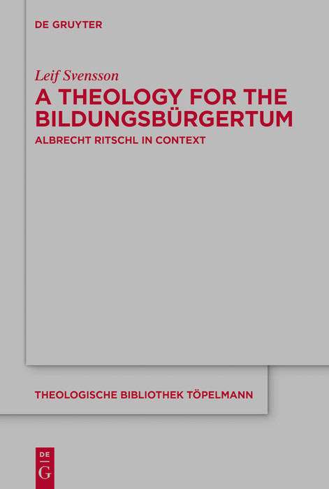 A Theology for the Bildungsbürgertum -  Leif Svensson