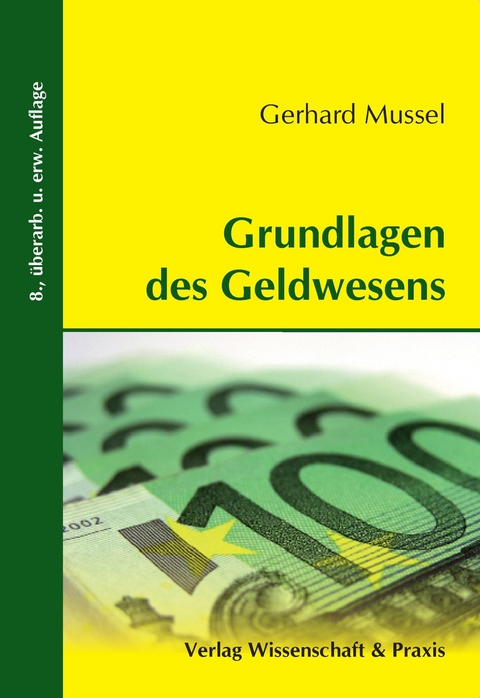 Grundlagen des Geldwesens. -  Gerhard Mussel