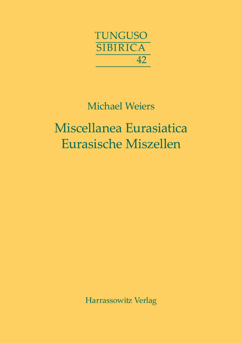 Miscellanea Eurasiatica. Eurasische Miszellen -  Michael Weiers