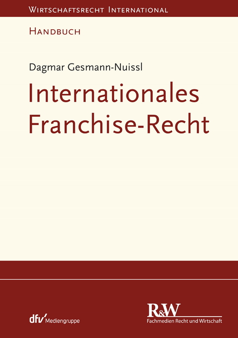 Internationales Franchise-Recht - Dagmar Gesmann-Nuissl