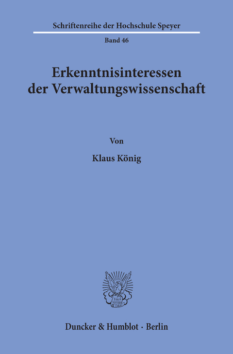 Erkenntnisinteressen der Verwaltungswissenschaft. -  Klaus König