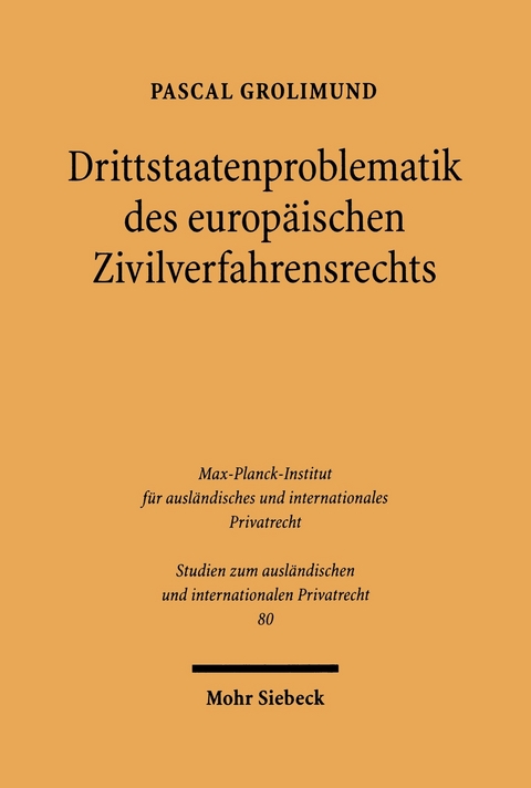 Drittstaatenproblematik des europäischen Zivilverfahrensrechts -  Pascal Grolimund