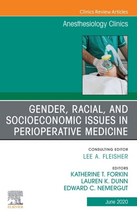 Gender, Racial, and Socioeconomic Issues in Perioperative Medicine , An Issue of Anesthesiology Clinics - 