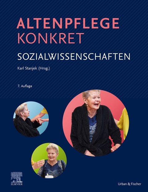 Altenpflege konkret Sozialwissenschaften -  Karl Stanjek