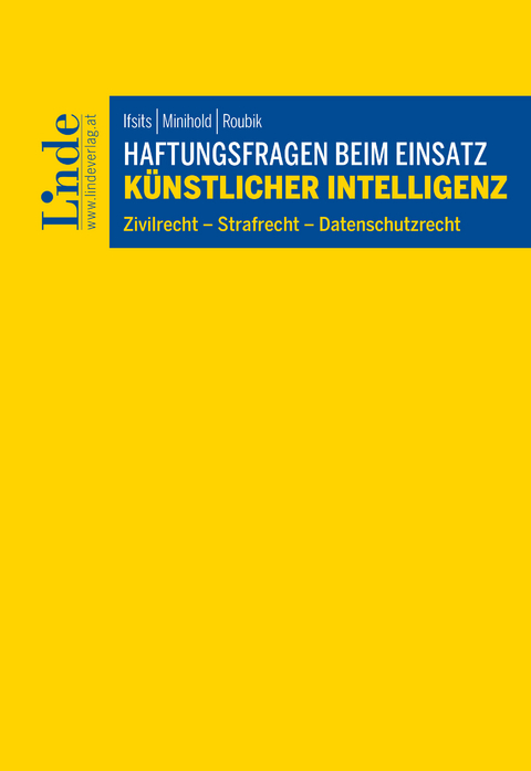 Haftungsfragen beim Einsatz künstlicher Intelligenz -  Marleen Roubik,  Clara Ifsits,  Anna-Maria Minihold