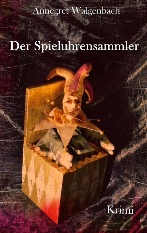 Der Spieluhrensammler -  Annegret Walgenbach