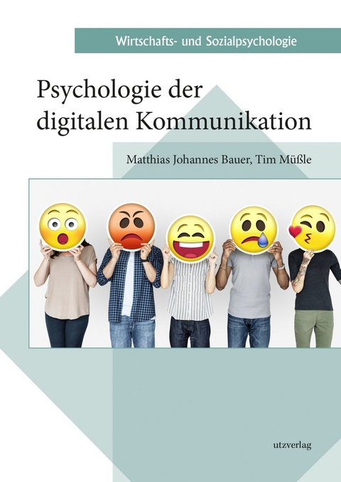 Psychologie der digitalen Kommunikation -  Matthias Johannes Bauer,  Tim Müßle