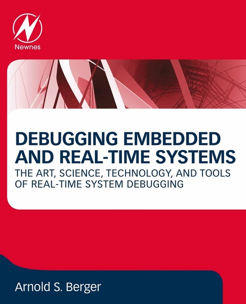 Debugging Embedded and Real-Time Systems -  Arnold S. Berger