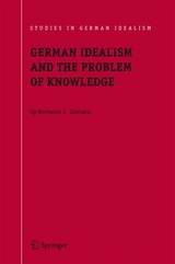 German Idealism and the Problem of Knowledge: -  Nectarios G. Limnatis