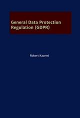 General Data Protection Regulation (GDPR) - Robert Kazemi