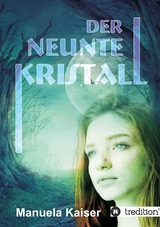 Der neunte Kristall - Manuela Kaiser