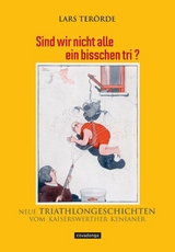 Sind wir nicht alle ein bisschen tri? - Lars Terörde