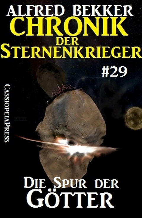 Die Spur der Götter - Chronik der Sternenkrieger #29 - Alfred Bekker