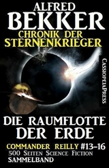 Chronik der Sternenkrieger - Die Raumflotte der Erde -  Alfred Bekker