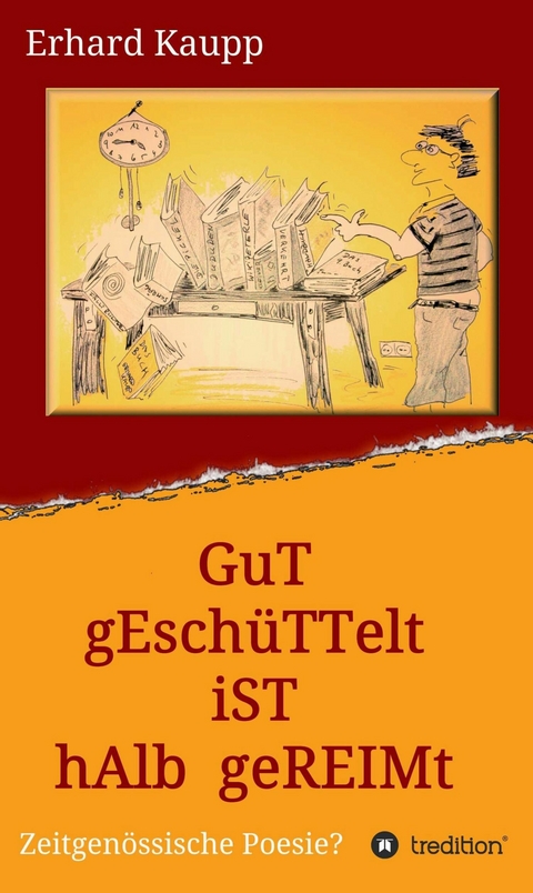 Gut geschüttelt ist halb gereimt - Erhard Kaupp