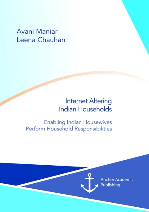 Internet Altering Indian Households -  Avani Maniar,  Leena Chauhan