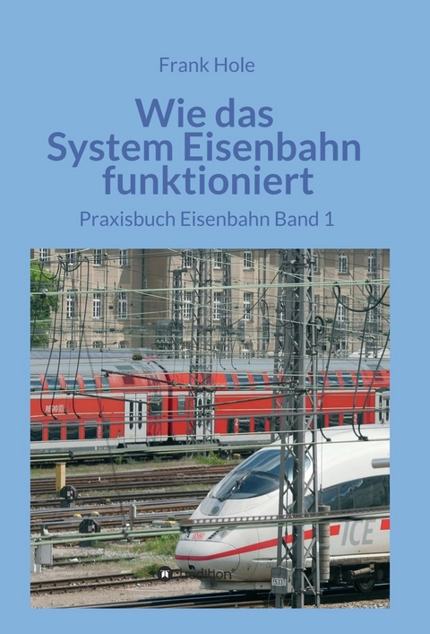 Wie das System Eisenbahn funktioniert - Frank Hole