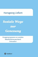 Soziale Wege zur Genesung - Hansgeorg Ließem