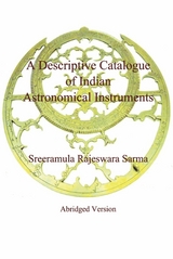 A Descriptive Catalogue of Indian Astronomical Instruments - Sreeramula Rajeswara Sarma