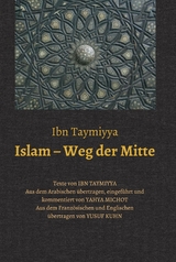 Islam - Weg der Mitte - Taqī ad-Dīn Ahmad Ibn Taymiyya, Yahya Michot