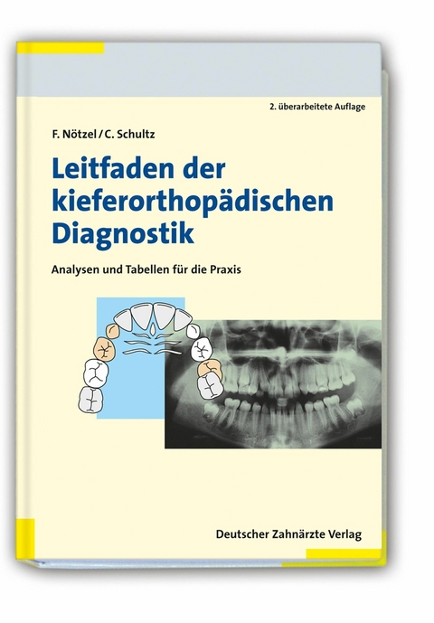 Leitfaden der kieferorthopädischen Diagnostik - Frank Nötzel, Christian Schultz