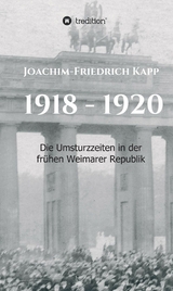 1918 - 1920 - Joachim-Friedrich Kapp