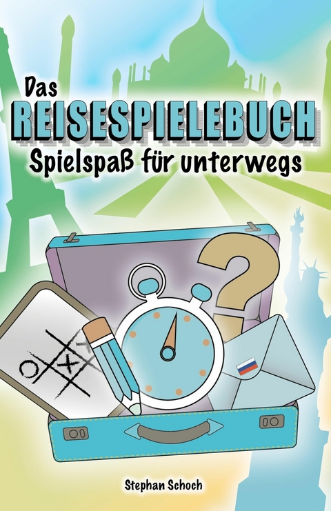 Das Reisespielebuch - Stephan Schoch