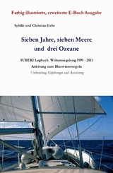 Sieben Jahre, sieben Meere und drei Ozeane - Sybille Uehr, Christian Uehr