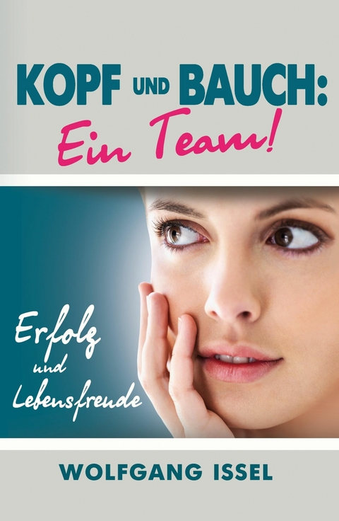 Kopf und Bauch: Ein Team! - Wolfgang Issel