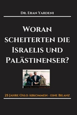 Woran scheiterten die Israelis und Palästinenser - Eran Yardeni