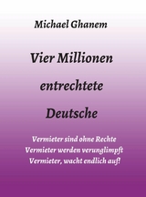Vier Millionen entrechtete Deutsche - Michael Ghanem