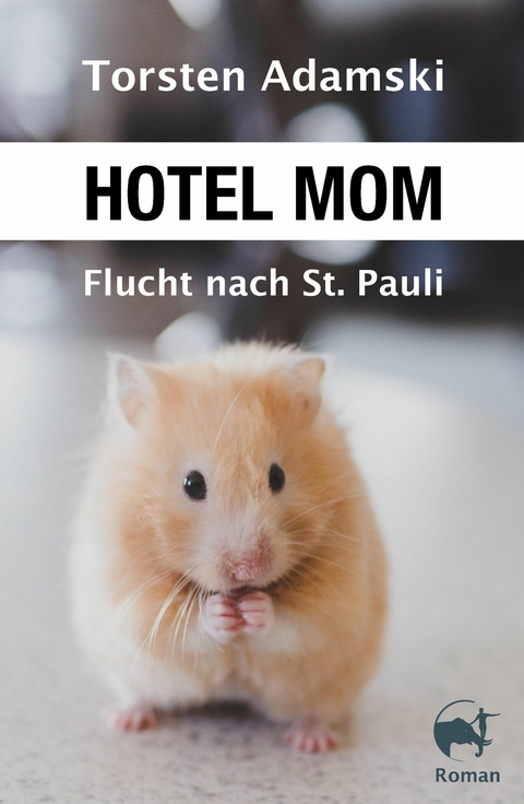 Hotel Mom - Flucht nach St. Pauli - Torsten Adamski