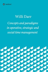 Concepts and paradigms in operative, strategic and social time management - Willi Darr