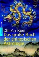 Das große Buch der chinesischen Astrologie - Chi An Kuei