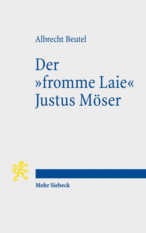 Der 'fromme Laie' Justus Möser -  Albrecht Beutel