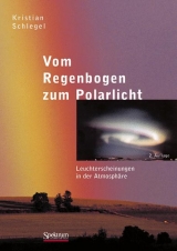 Vom Regenbogen zum Polarlicht - Schlegel, Kristian