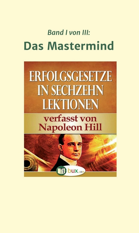 Erfolgsgesetze in sechzehn Lektionen - Napoleon Hill