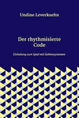 Der rhythmisierte Code - Undine Leverkuehn