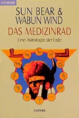 Das Medizinrad -  Sun Bear,  Wabun Wind