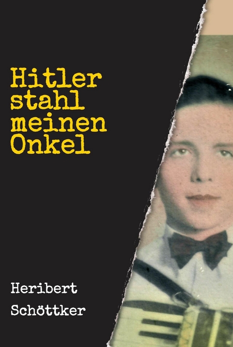 Hitler stahl meinen Onkel - Heribert Schöttker