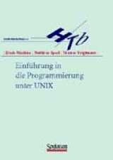 Einführung in die Programmierung unter UNIX - Dierk Röschke, Matthias Sperl, Thomas Voigtmann