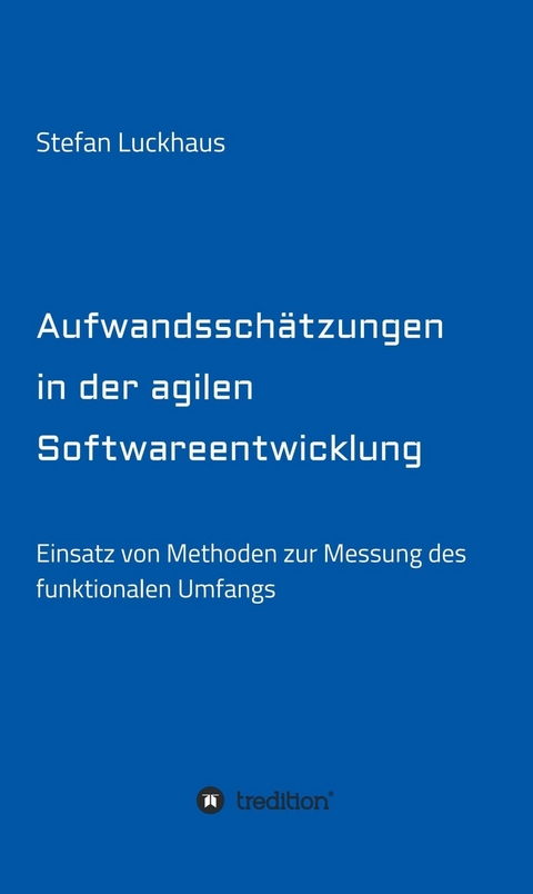 Aufwandsschätzungen in der agilen Softwareentwicklung - Stefan Luckhaus