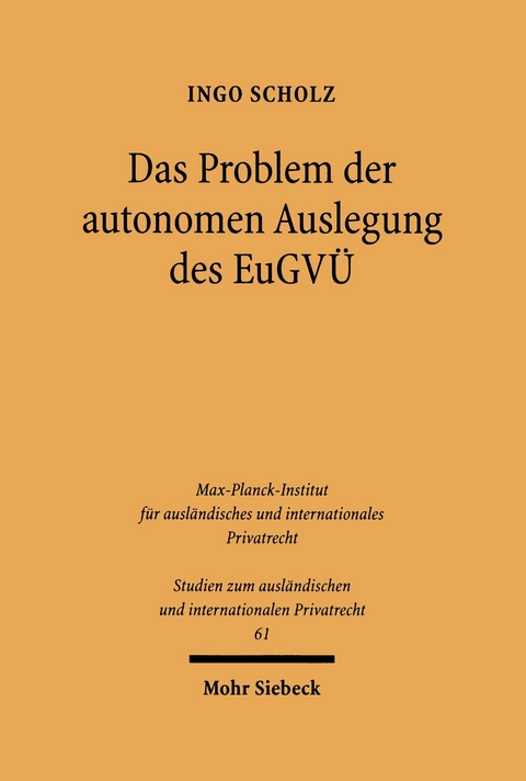 Das Problem der autonomen Auslegung des EuGVÜ -  Ingo Scholz