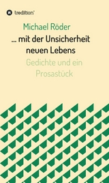 ... mit der Unsicherheit neuen Lebens - Michael Röder