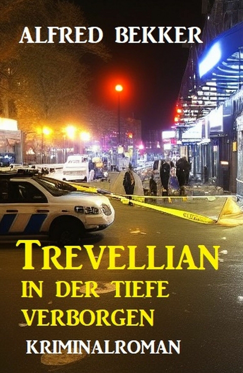 Trevellian: In der Tiefe verborgen: Kriminalroman -  Alfred Bekker