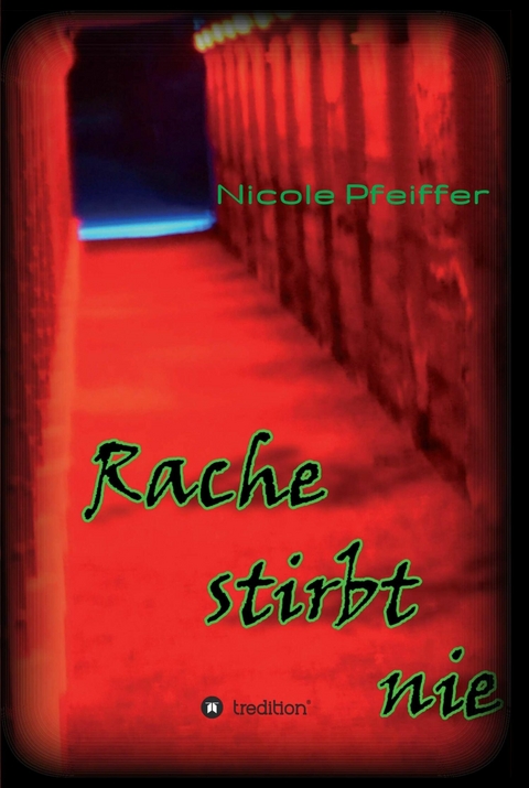 Rache stirbt nie - Nicole Pfeiffer