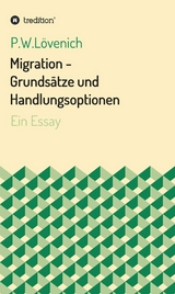 Migration - Grundsätze und Handlungsoptionen - P.W. Lövenich