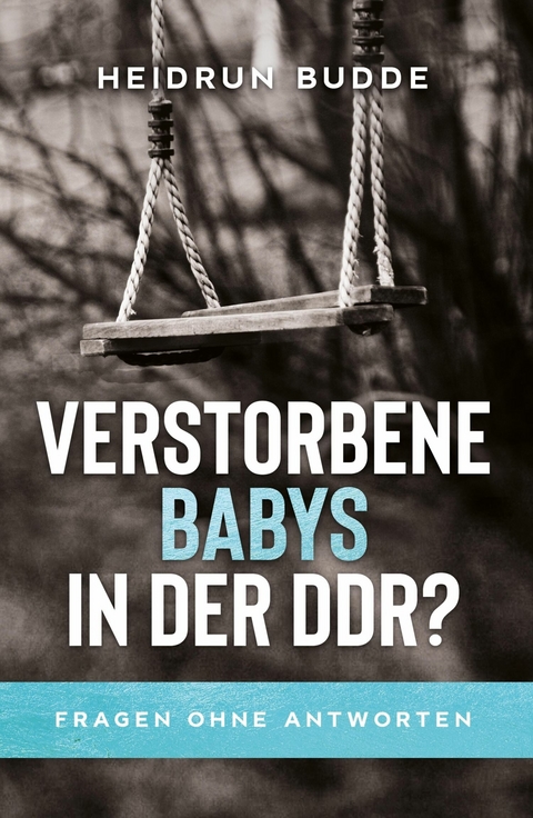 Verstorbene Babys in der DDR? - Heidrun Budde