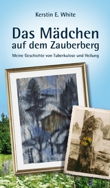 Das Mädchen auf dem Zauberberg - Kerstin E. White